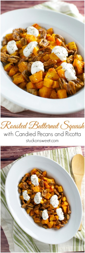 Roasted Butternut Squash with Candied Pecans and Ricotta | stuckonsweet.com